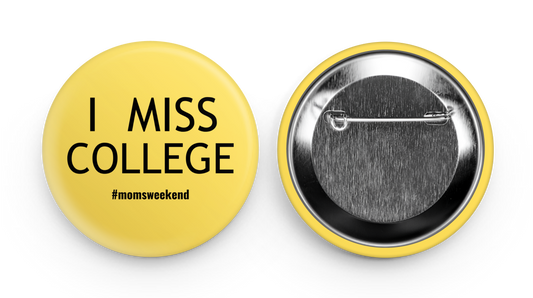 Mom's Weekend Buttons