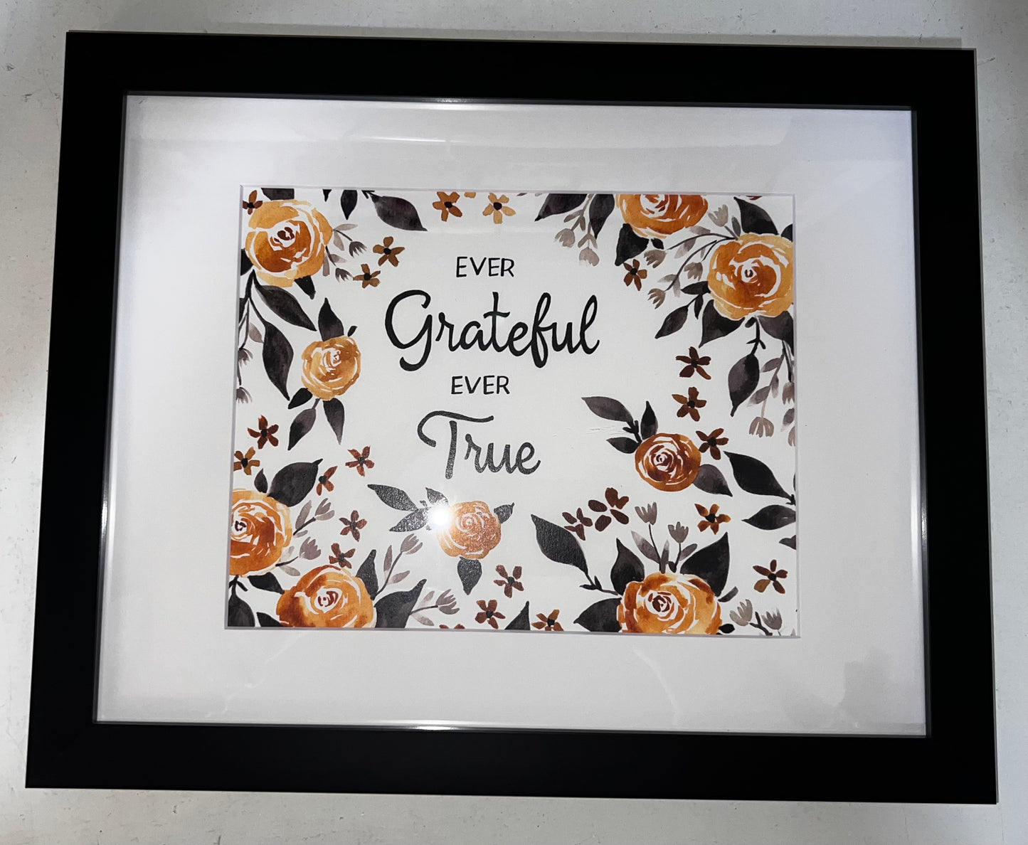 Ever Grateful Ever True Print