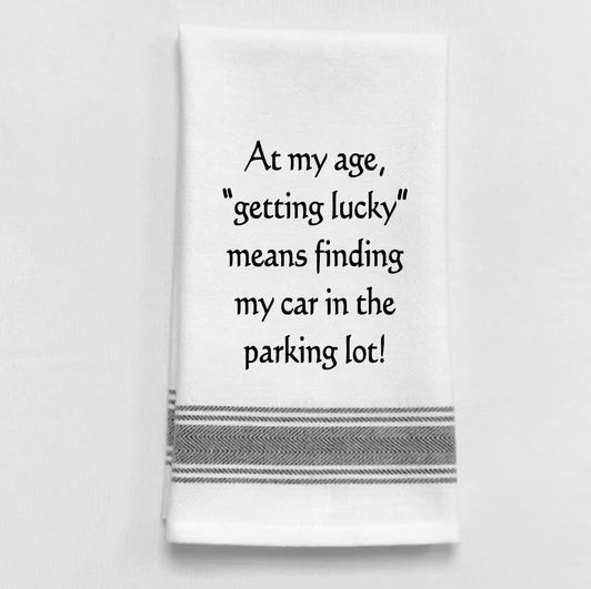 AT MY AGE GETTING LUCKY DISH TOWEL